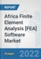 Africa Finite Element Analysis [FEA] Software Market: Prospects, Trends Analysis, Market Size and Forecasts up to 2027 - Product Thumbnail Image